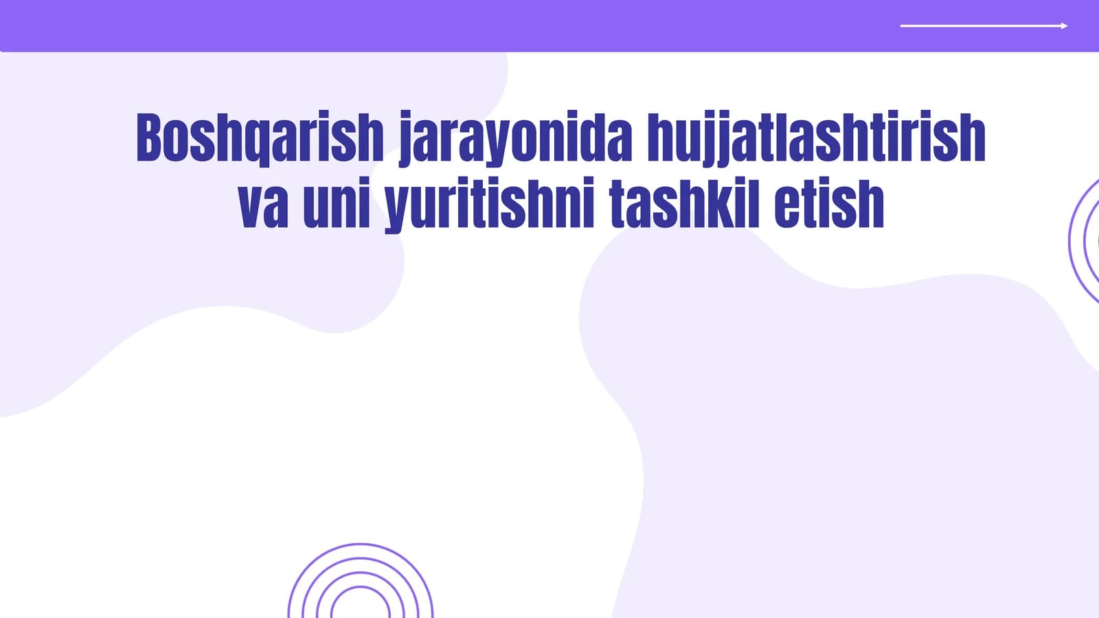 Boshqarish jarayonida hujjatlashtirish va uni yuritishni tashkil etish
