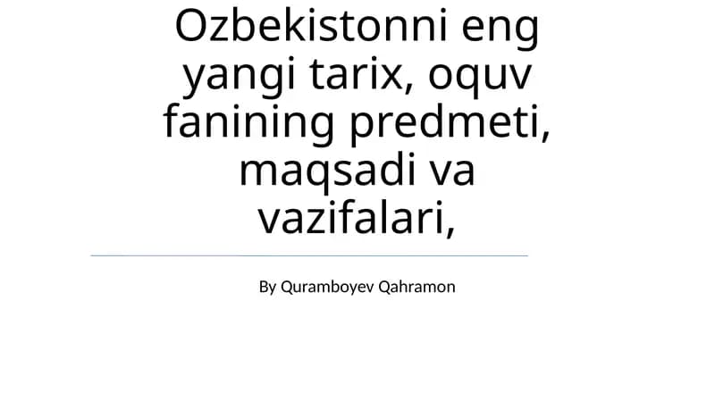 Oʻzbekistonning Eng Soʻnggi Tarixi: Fan Tarmoqining Maqsadi va Vazifalari