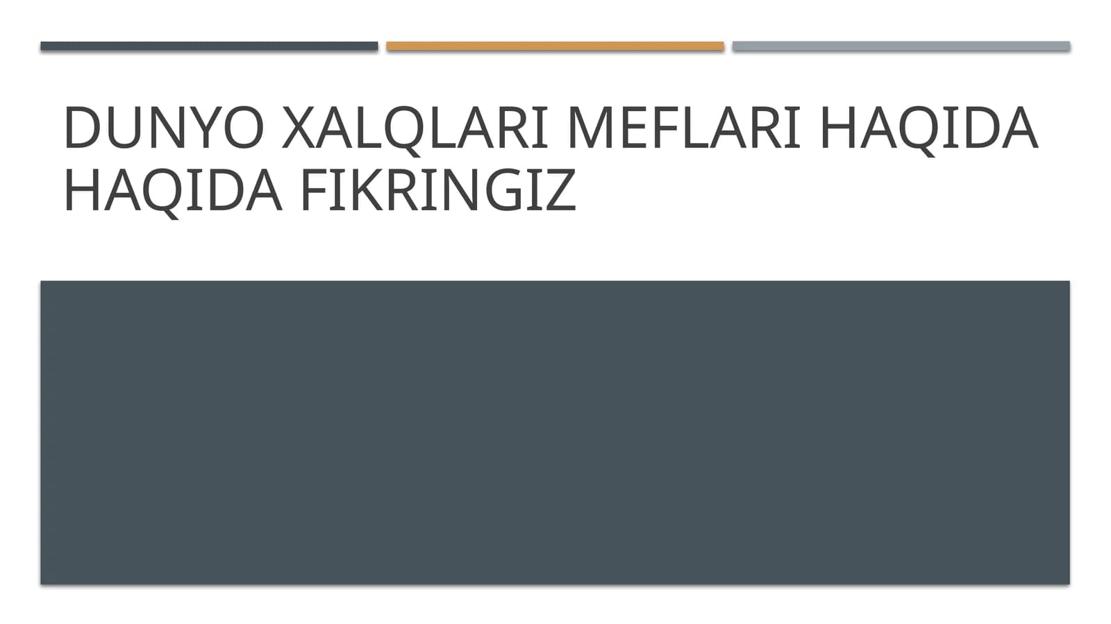 Dunyo xalqlari Meflari haqida haqida fikringiz