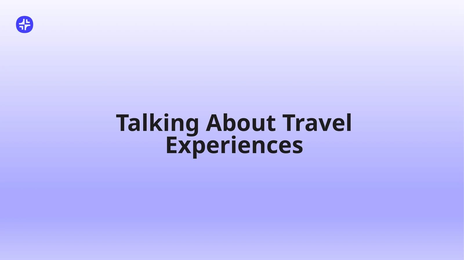 Talking About Travel Experiences