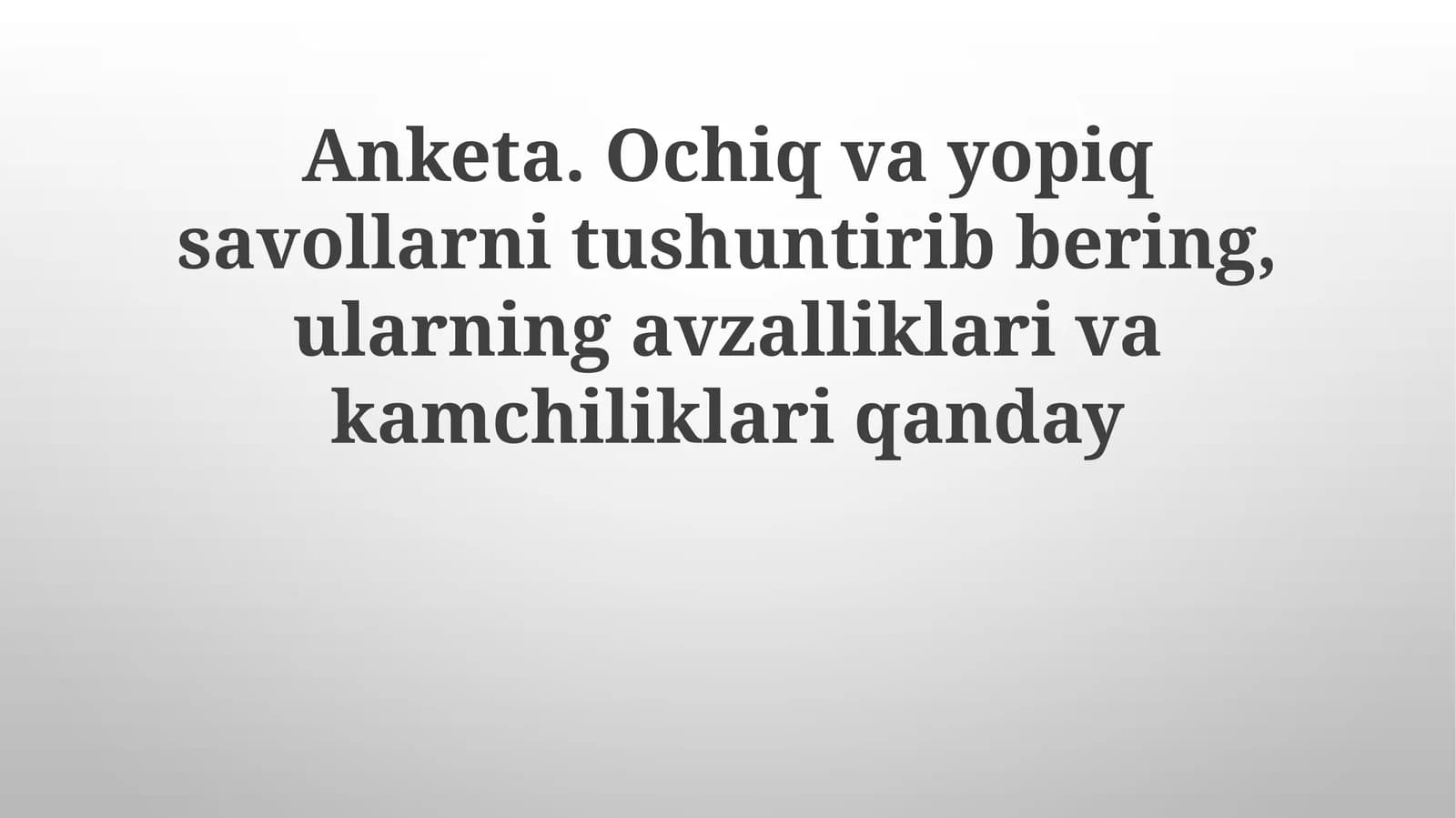 Ochiq savollarning afzalliklari va kamchiliklari