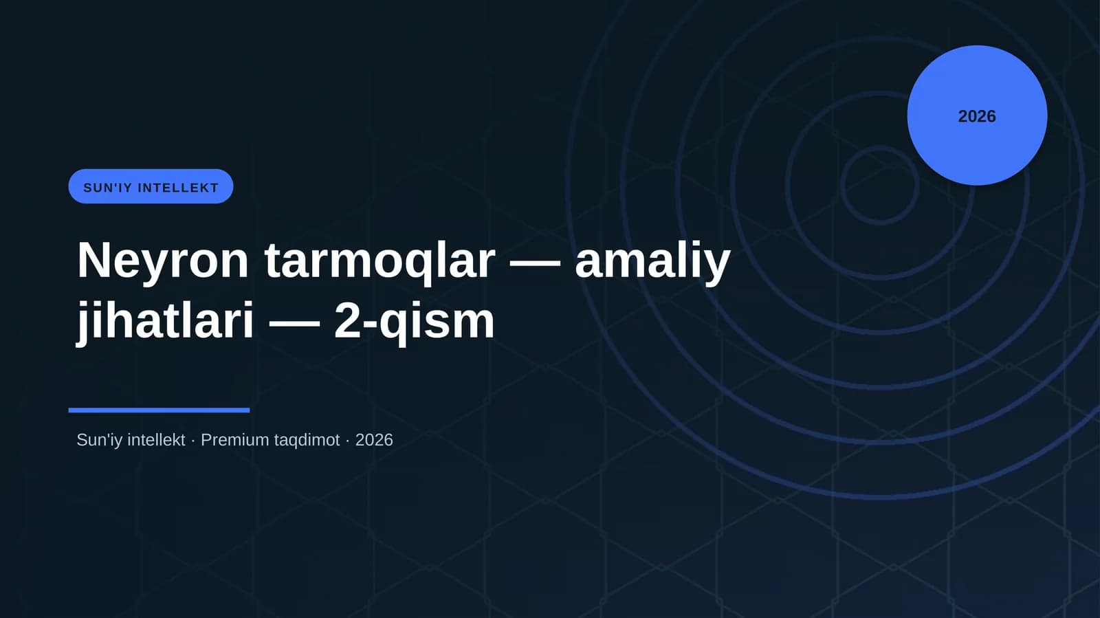 Neyron Tarmoqlar — Amaliy Jihatlari — 2-Qism
