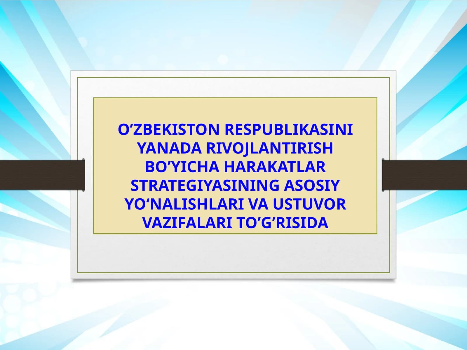 O’zbekiston RESPUBLIKASINI YANADA RIVOJLANTIRISH BO’YICHA HARAKATLAR STRATEGIYASI