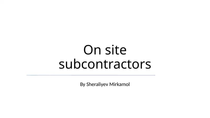 On site subcontractors