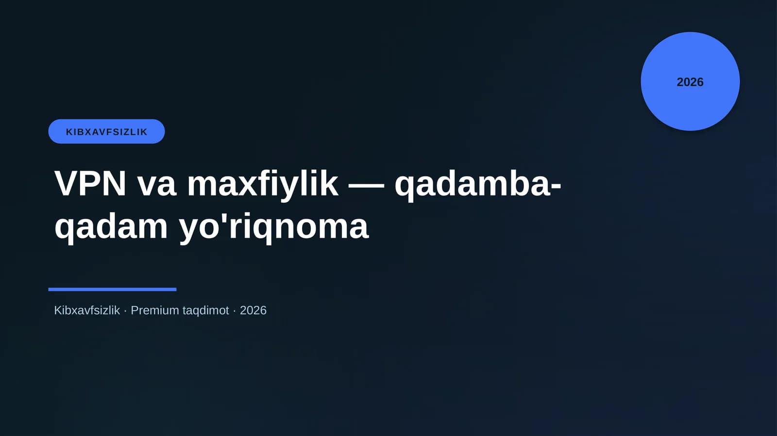 VPN va maxfiylik — qadamba-qadam yo'riqnoma