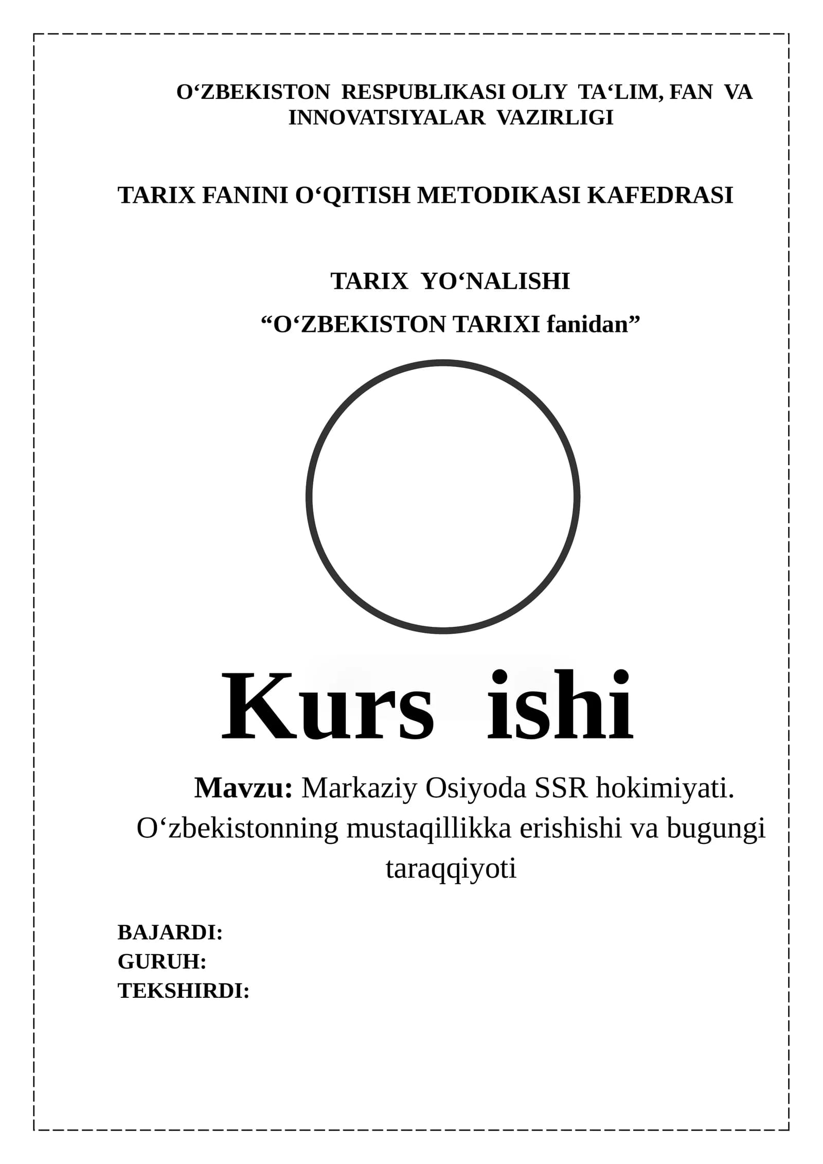 O‘ZBEKISTON TARIXI fanidan "Markaziy Osiyoda SSR hokimiyati. O‘zbekistonning mustaqillikka erishishi va bugungi taraqqiyoti" mavzusida  KURS ISHI