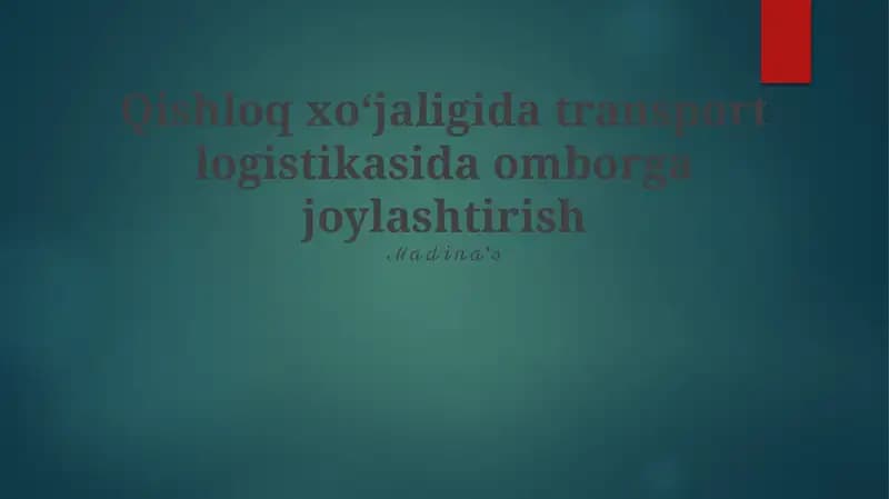 Qishloq xoʻjaligida transport logistikasida omborga joylashtirish