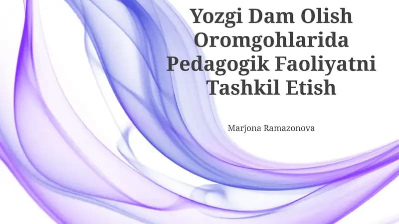 Yozgi Dam Olish Oromgohlarida Pedagogik Faoliyatni Tashkil Etish
