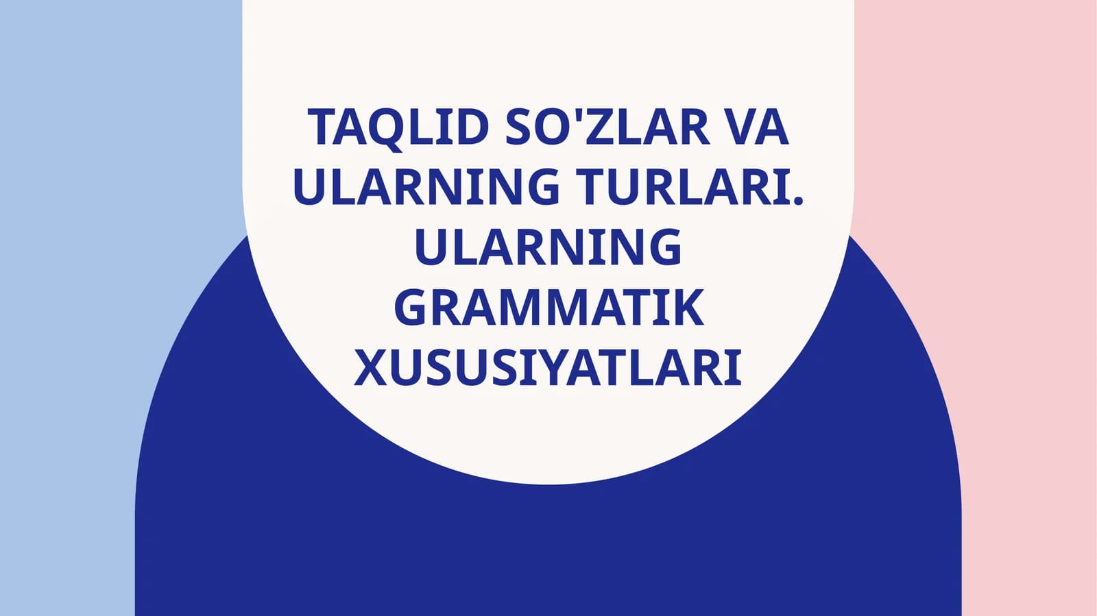 Taqlid so'zlar va ularning turlari. Ularning grammatik xususiyatlari