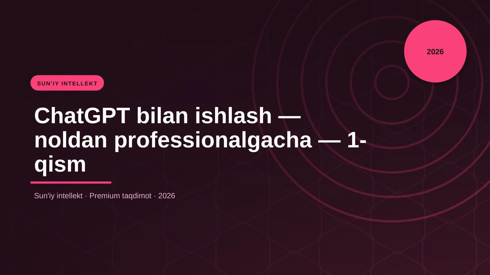 ChatGPT bilan ishlash — noldan professionalgacha — 1-qism