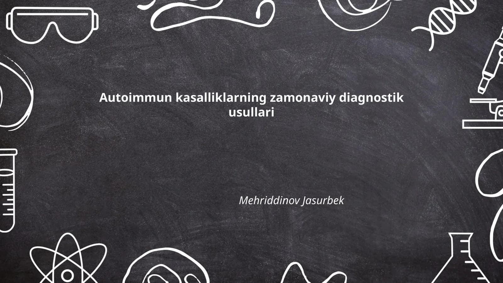 Autoimmun kasalliklarning zamonaviy diagnostik usullari Mehriddinov Jasurbek