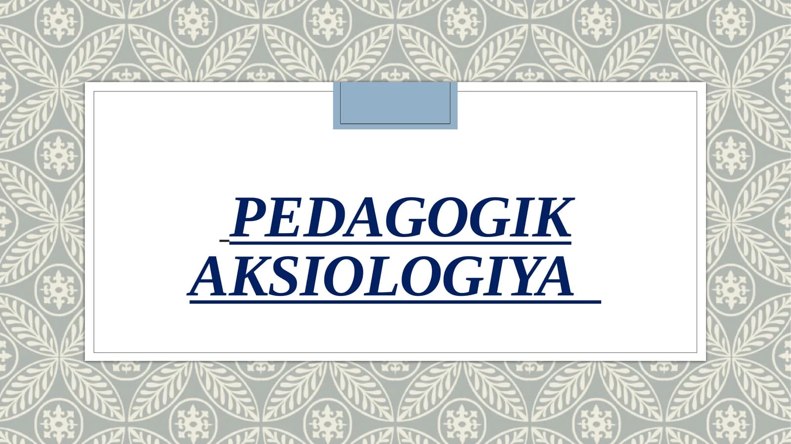 TASAVVUF TALIMOTIDA
AKSIOLOGIK
FIKRLARNING AKS ETISHI.