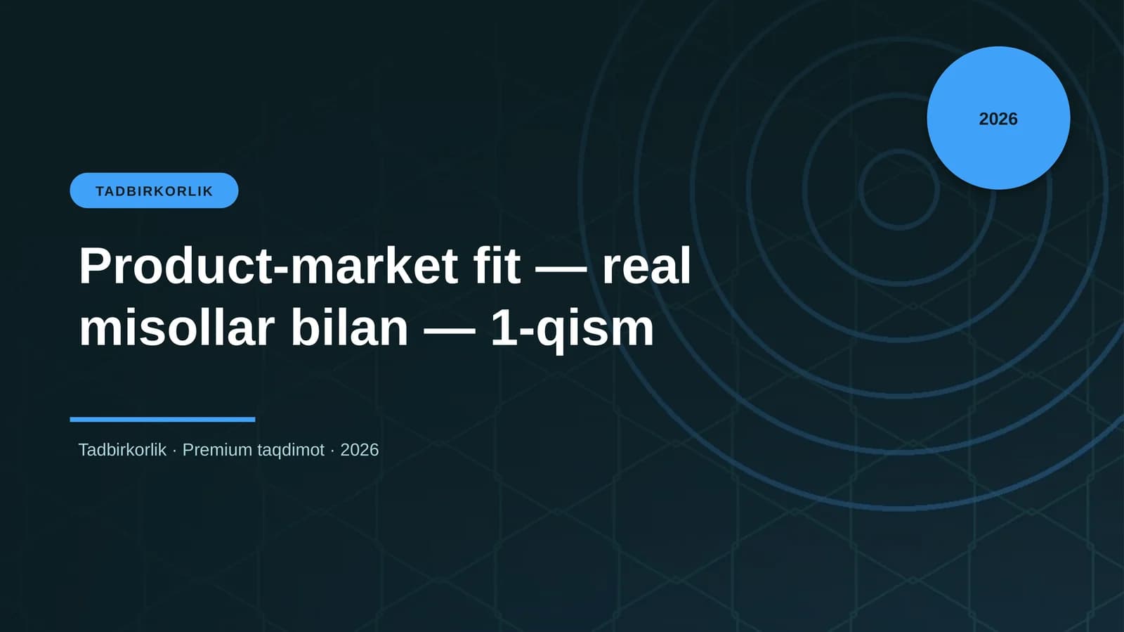 Product-market fit — real misollar bilan — 1-qism
