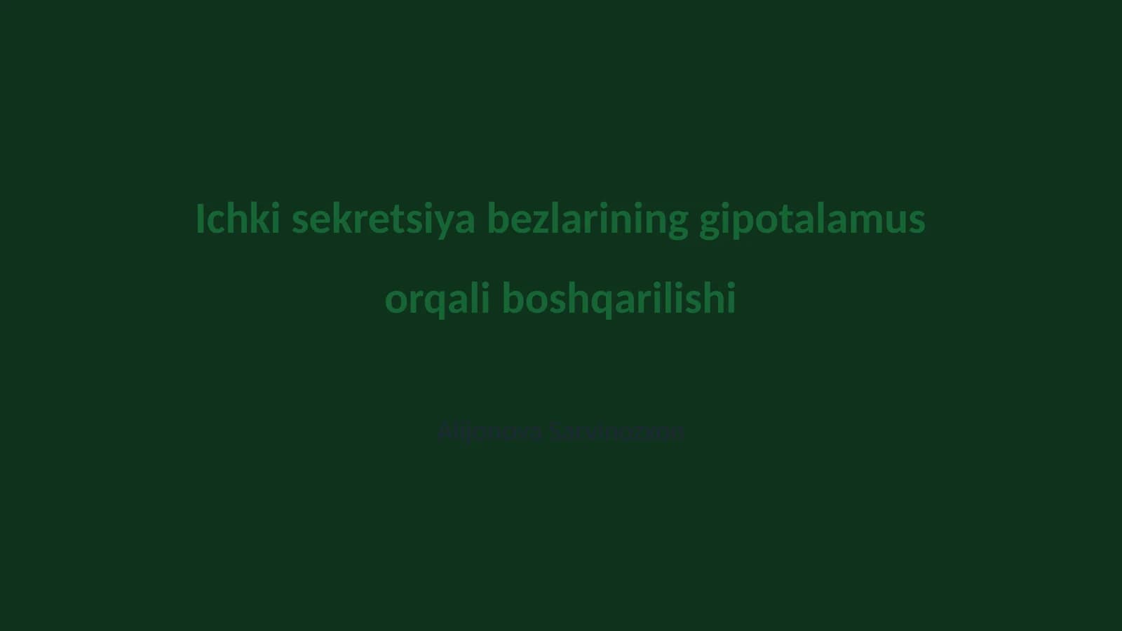 Ichki sekretsiya bezlarining gipotalamus orqali boshqarilishi