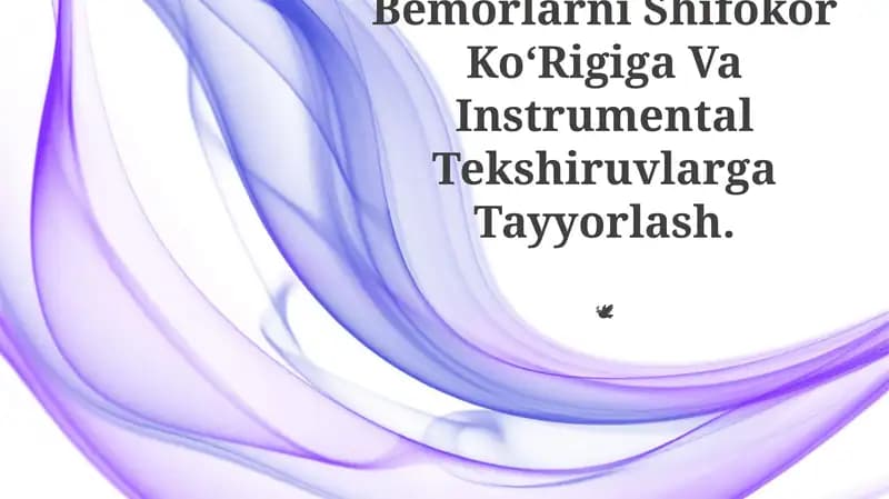 Bemorlarni Shifokor Ko‘Rigiga Va Instrumental Tekshiruvlarga Tayyorlash