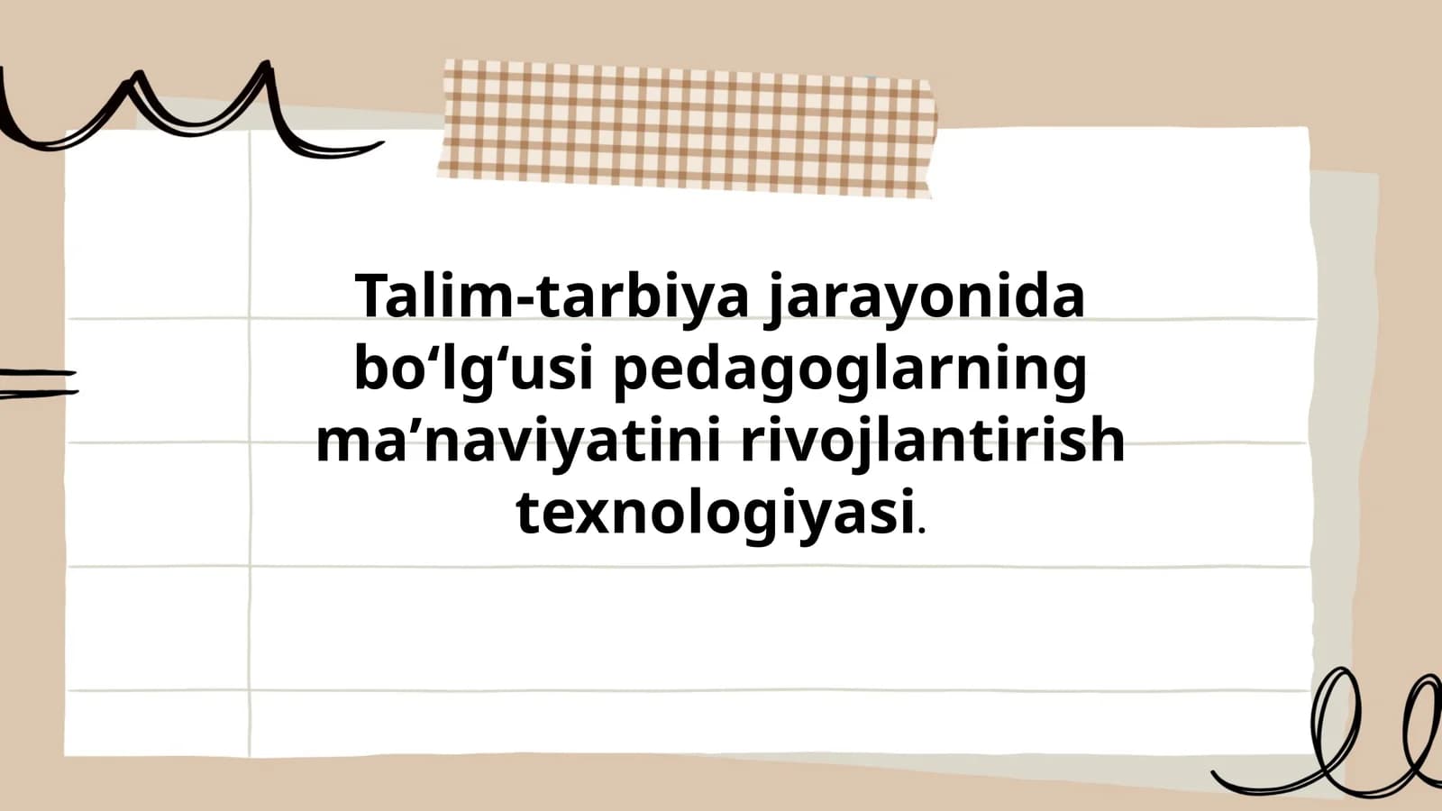 Talim-tarbiya jarayonida bo‘lg‘usi pedagoglarning maʼnaviyatini rivojlantirish texnologiyasi