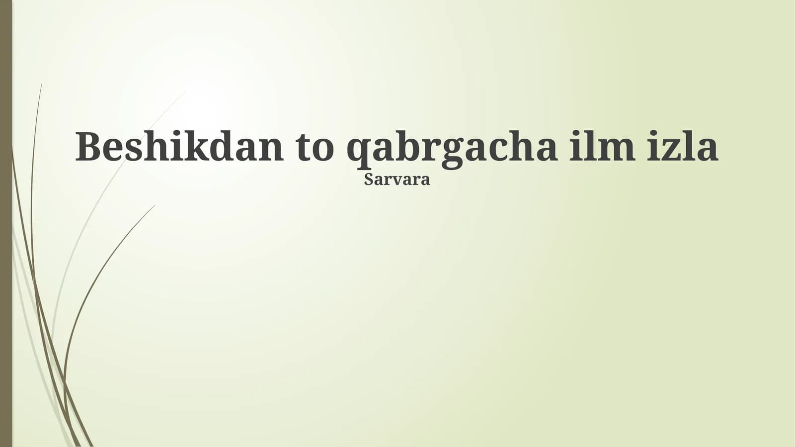Beshikdan to qabrgacha ilm izla