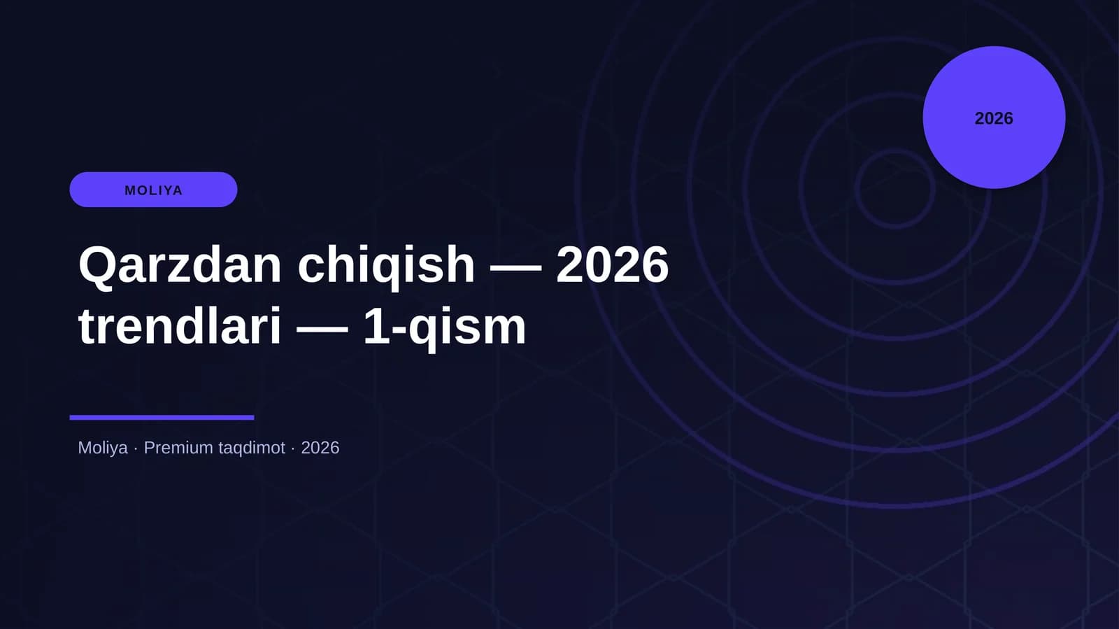 Qarzdan chiqish — 2026 trendlari — 1-qism