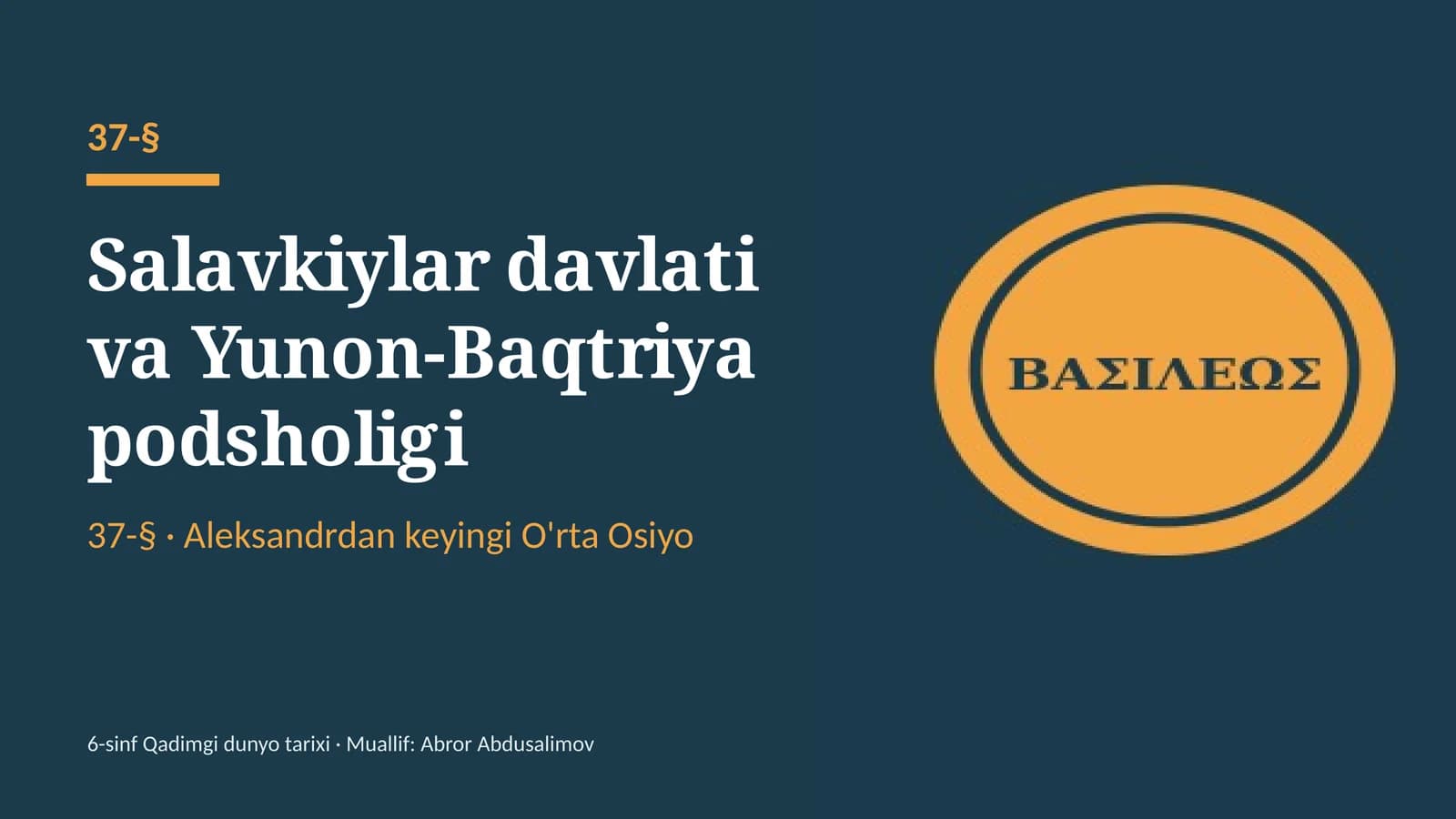 Salavkiylar davlati va Yunon-Baqtriya podsholigi (37-§) — 6-sinf Qadimgi dunyo tarixi taqdimoti
