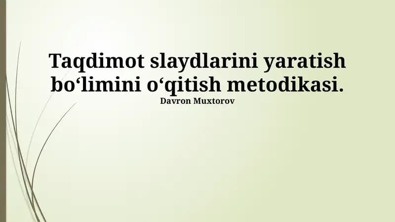 Taqdimot slaydlarini yaratish bo‘limini o‘qitish metodikasi