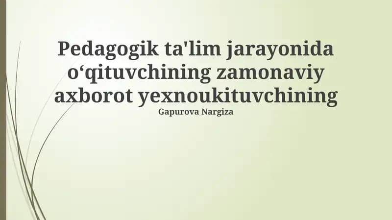 Pedagogik ta'lim jarayonida oʻqituvchining zamonaviy axborot yexnoukituvchining