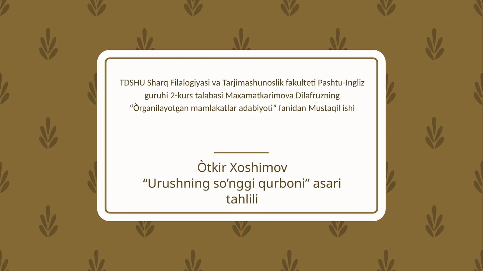 Òtkir Xoshimov“Urushning so’nggi qurboni” asaritahlili