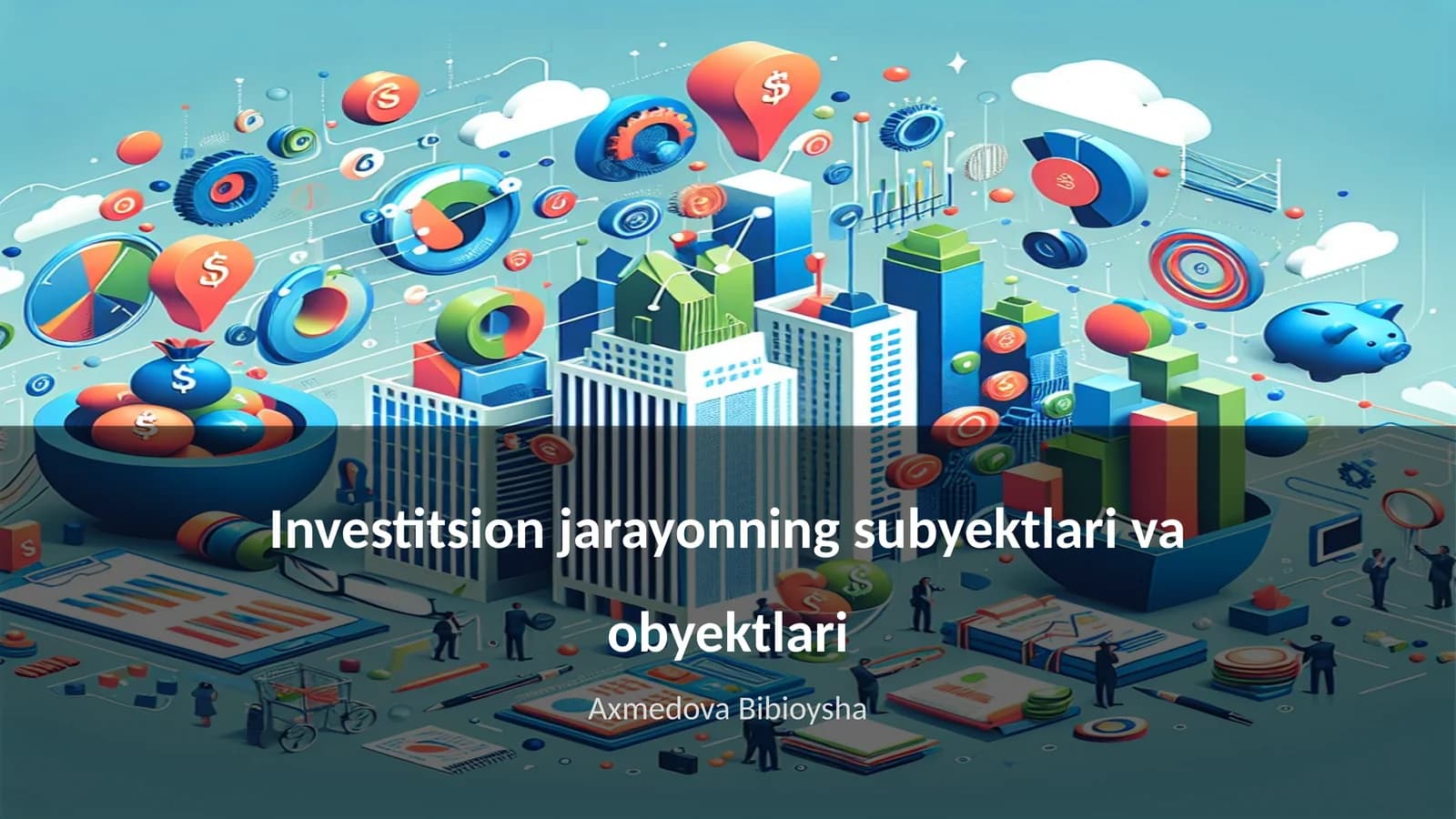 Investitsion jarayonning subyektlari va obyektlari