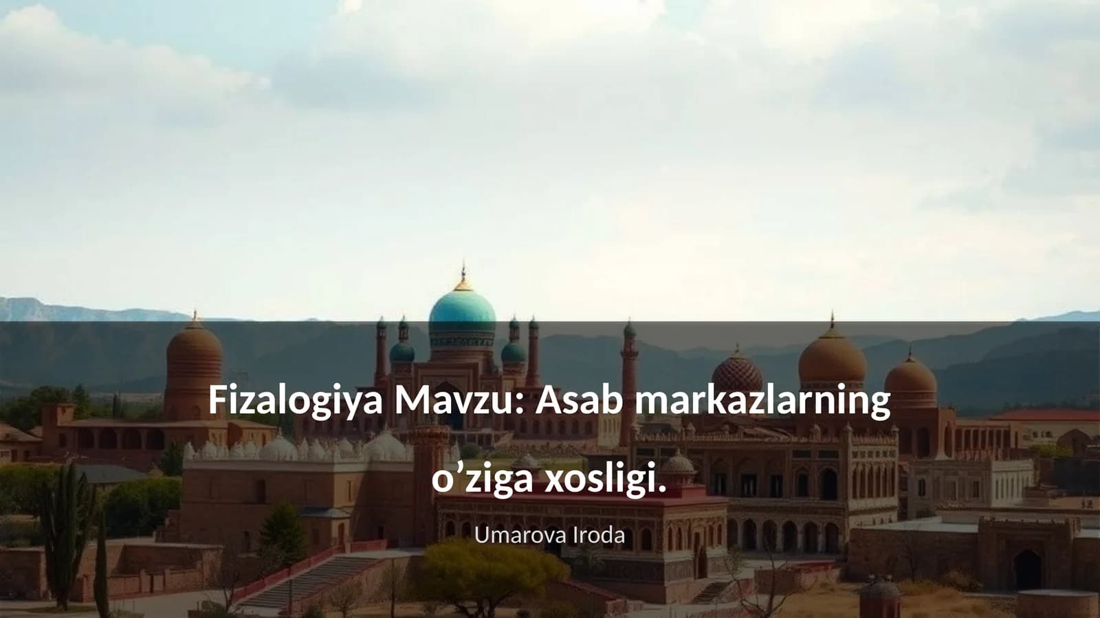Fizalogiya Mavzu: Asab markazlarning o’ziga xosligi