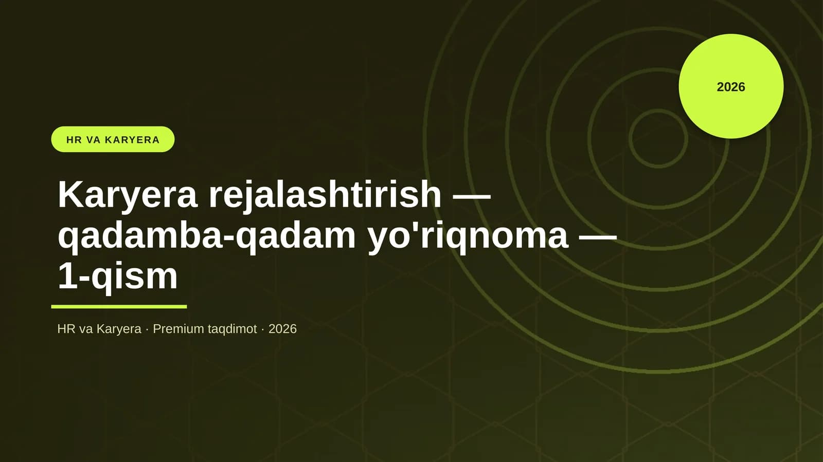 Karyera rejalashtirish — qadamba-qadam yo'riqnoma — 1-qism