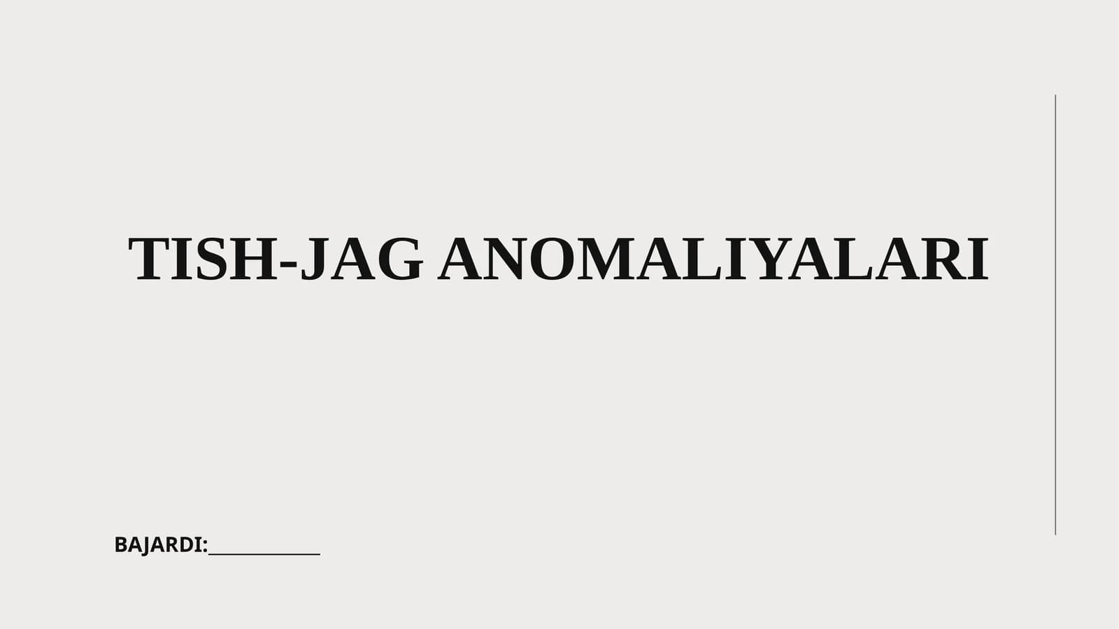 TISH-JAG ANOMALIYALARI