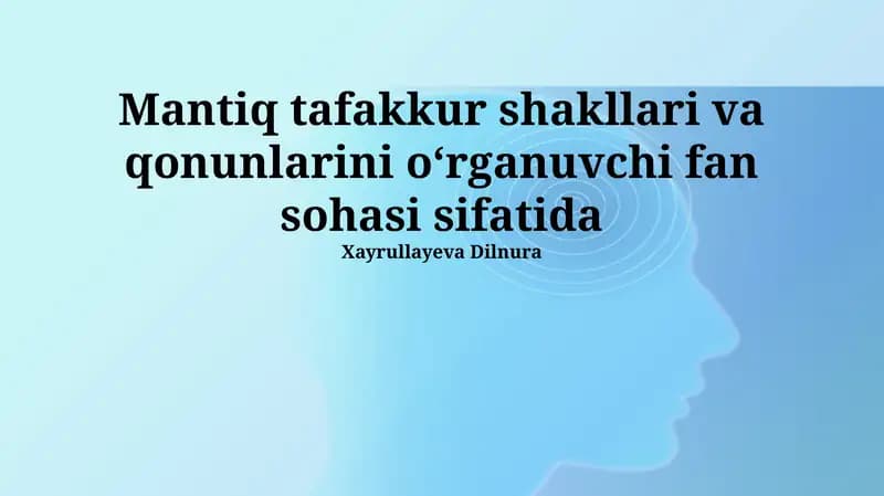 Mantiq tafakkur shakllari va qonunlarini oʻrganuvchi fan sohasi