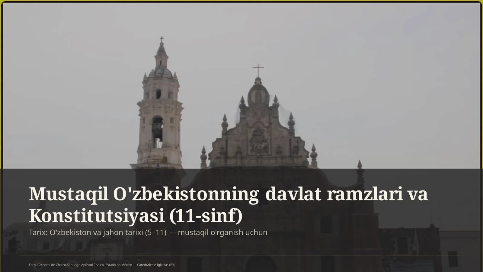 Mustaqil O'zbekistonning davlat ramzlari va Konstitutsiyasi (11-sinf)