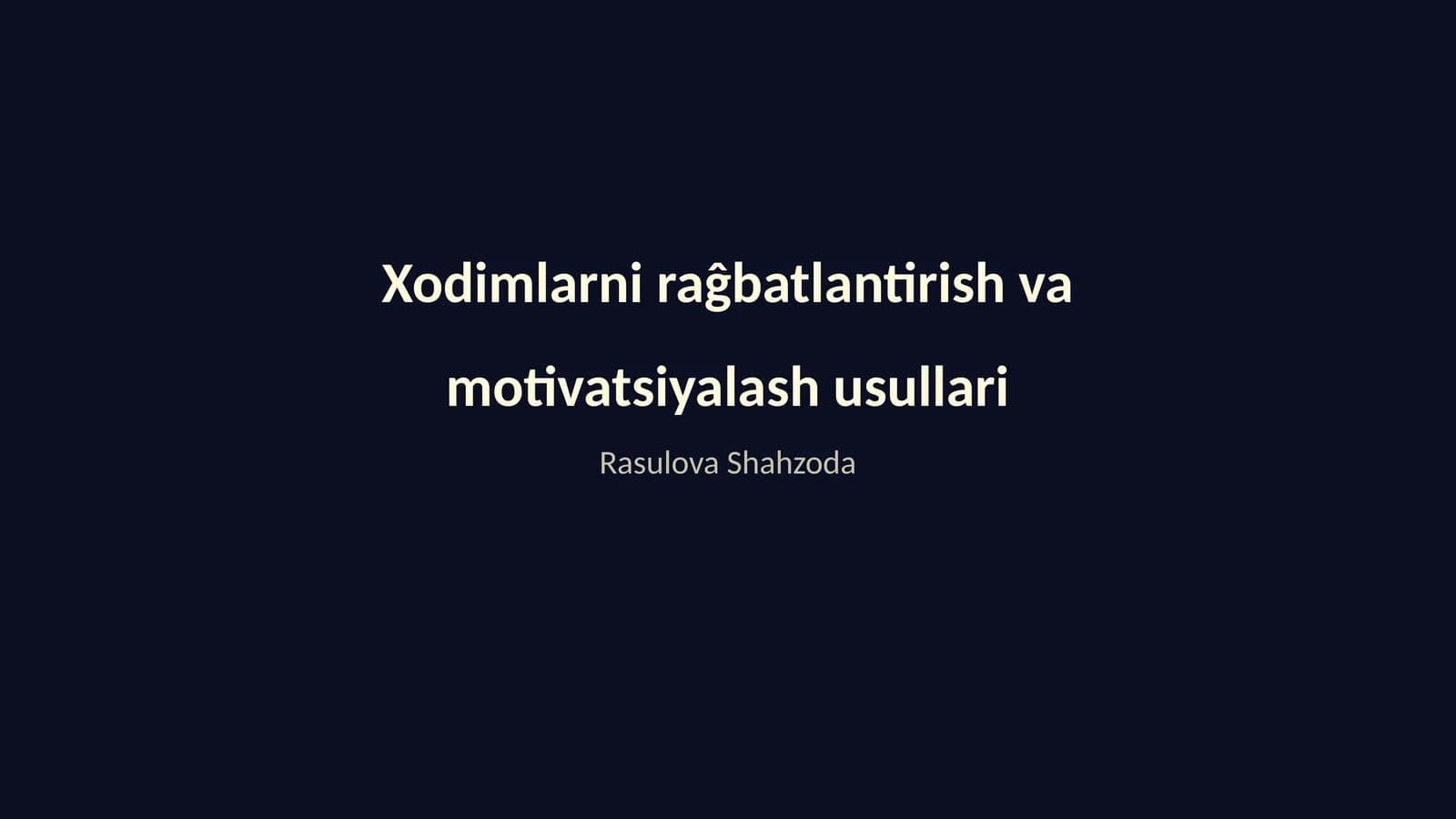 Xodimlarni raĝbatlantirish va motivatsiyalash usullari