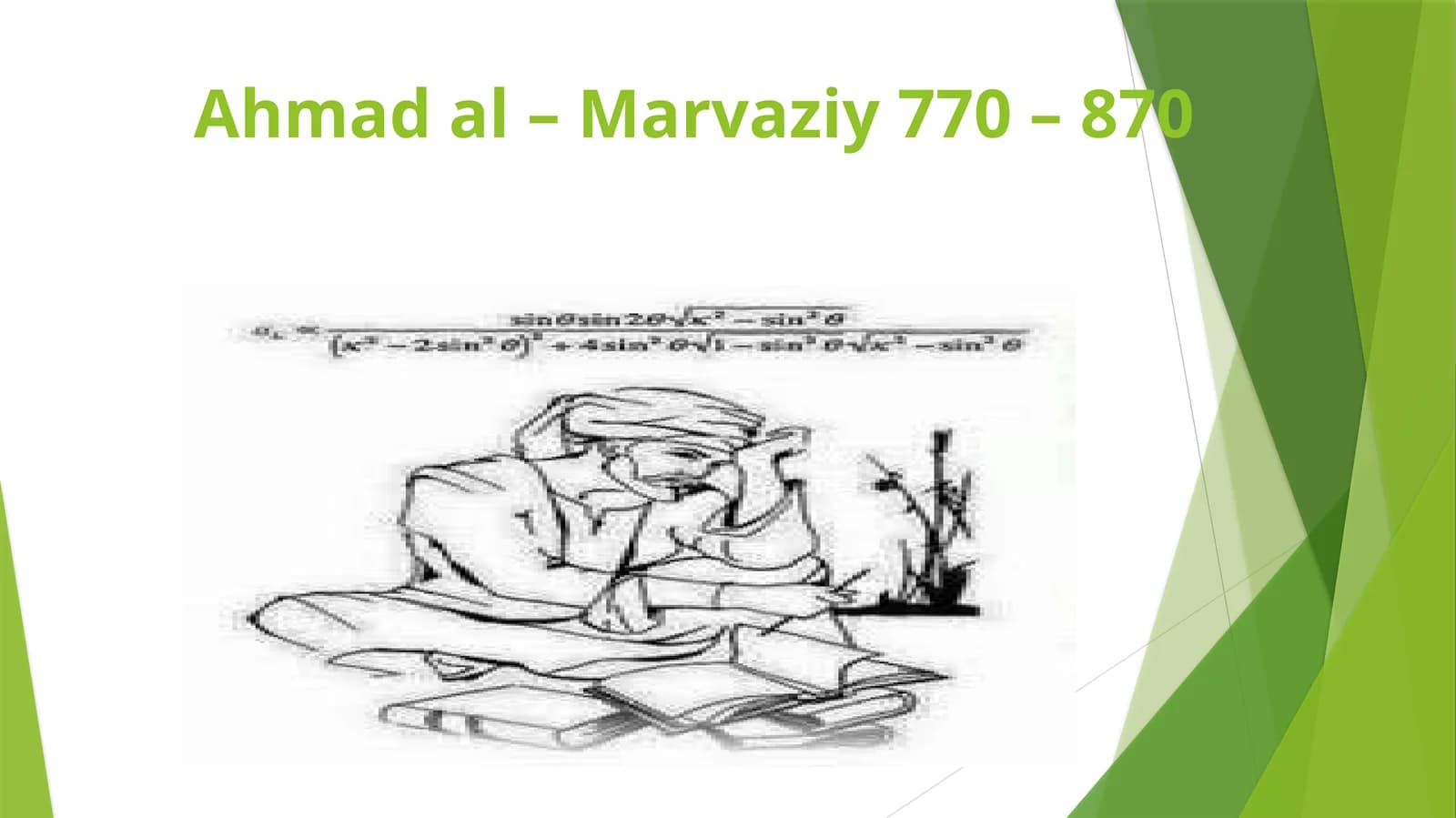Ahmad al – Marvaziy 770 – 870