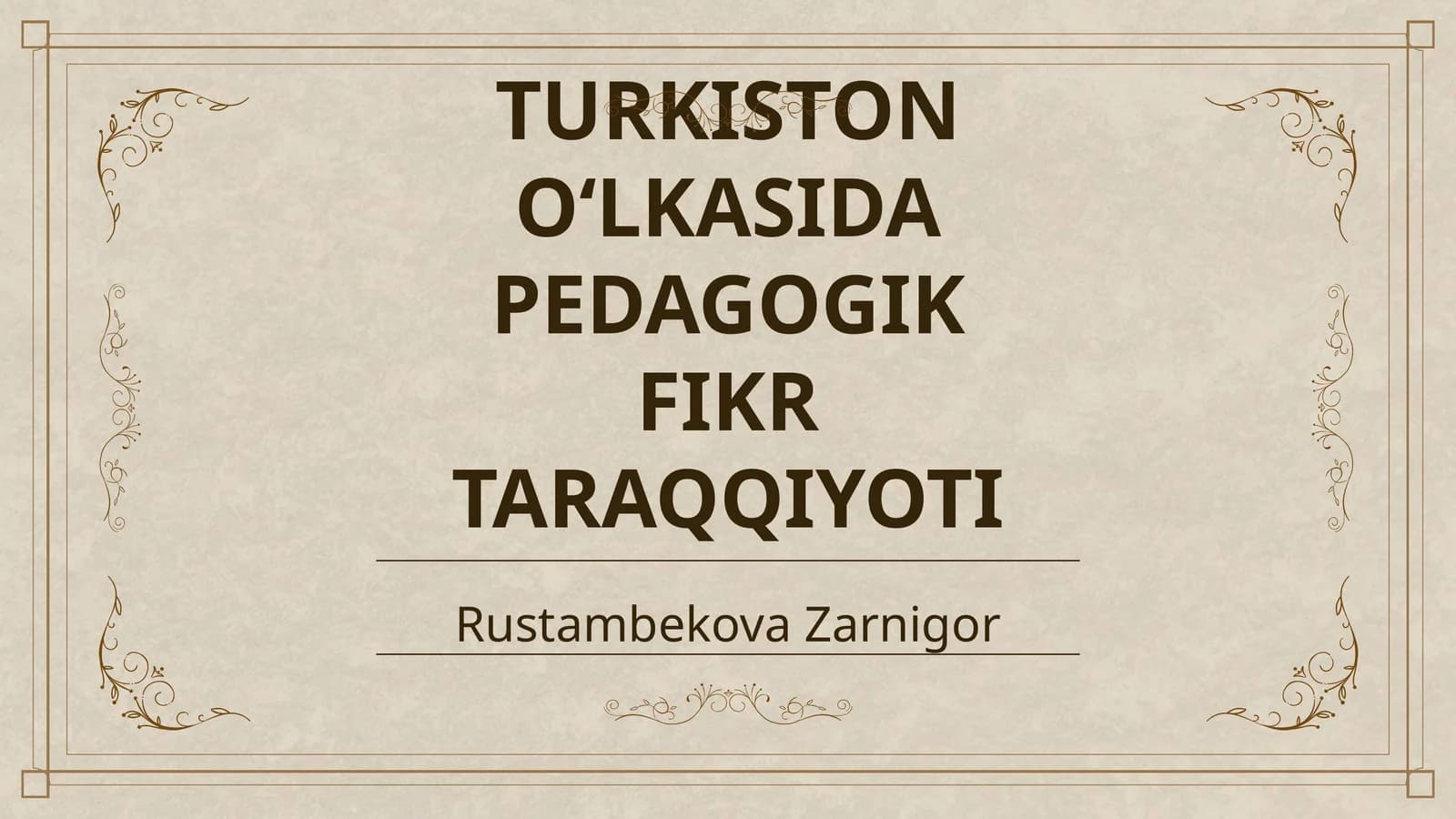 TURKISTON OʻLKASIDA PEDAGOGIK FIKR TARAQQIYOTI