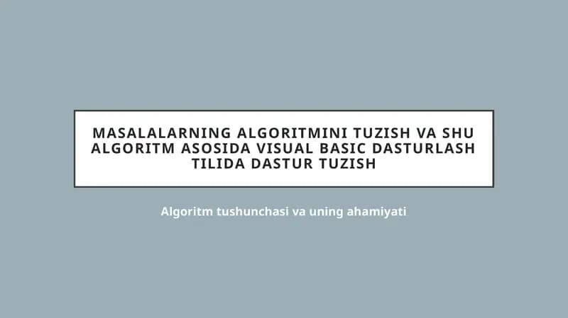 Algoritm tushunchasi va uning ahamiyati