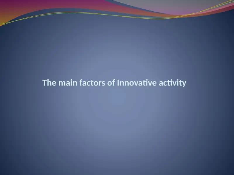 The main factors of Innovative activity