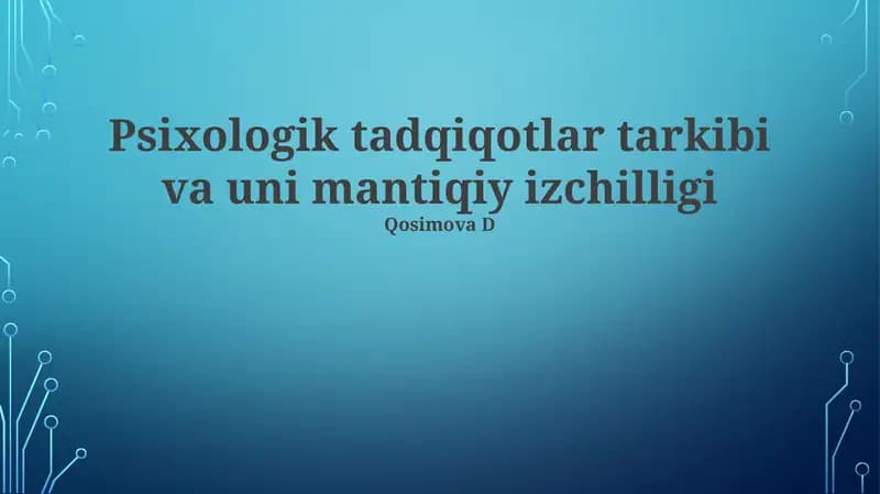Psixologik tadqiqotlar tarkibi va uni mantiqiy izchilligi