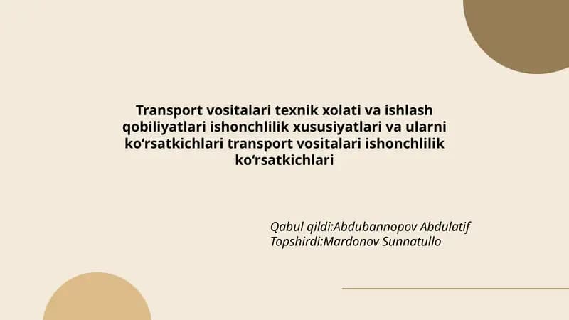 Transport vositalari texnik xolati va ishlash qobiliyatlari ishonchlilik xususiyatlari va ularni ko‘rsatkichlari