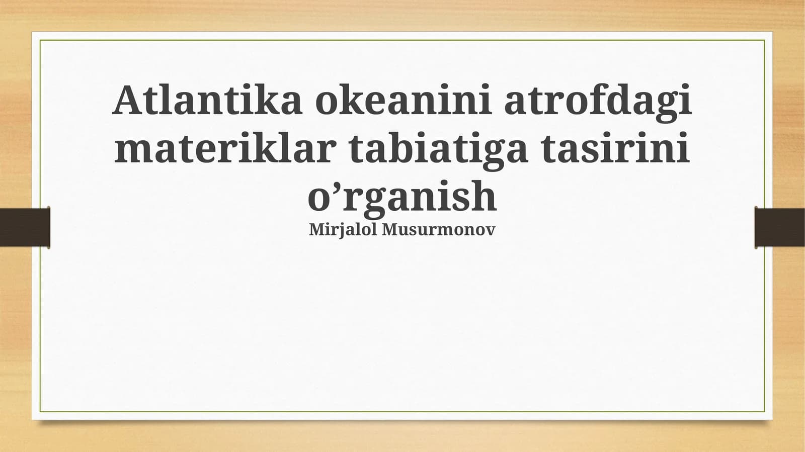 Atlantika okeanini atrofdagi materiklar tabiatiga tasirini o’rganish