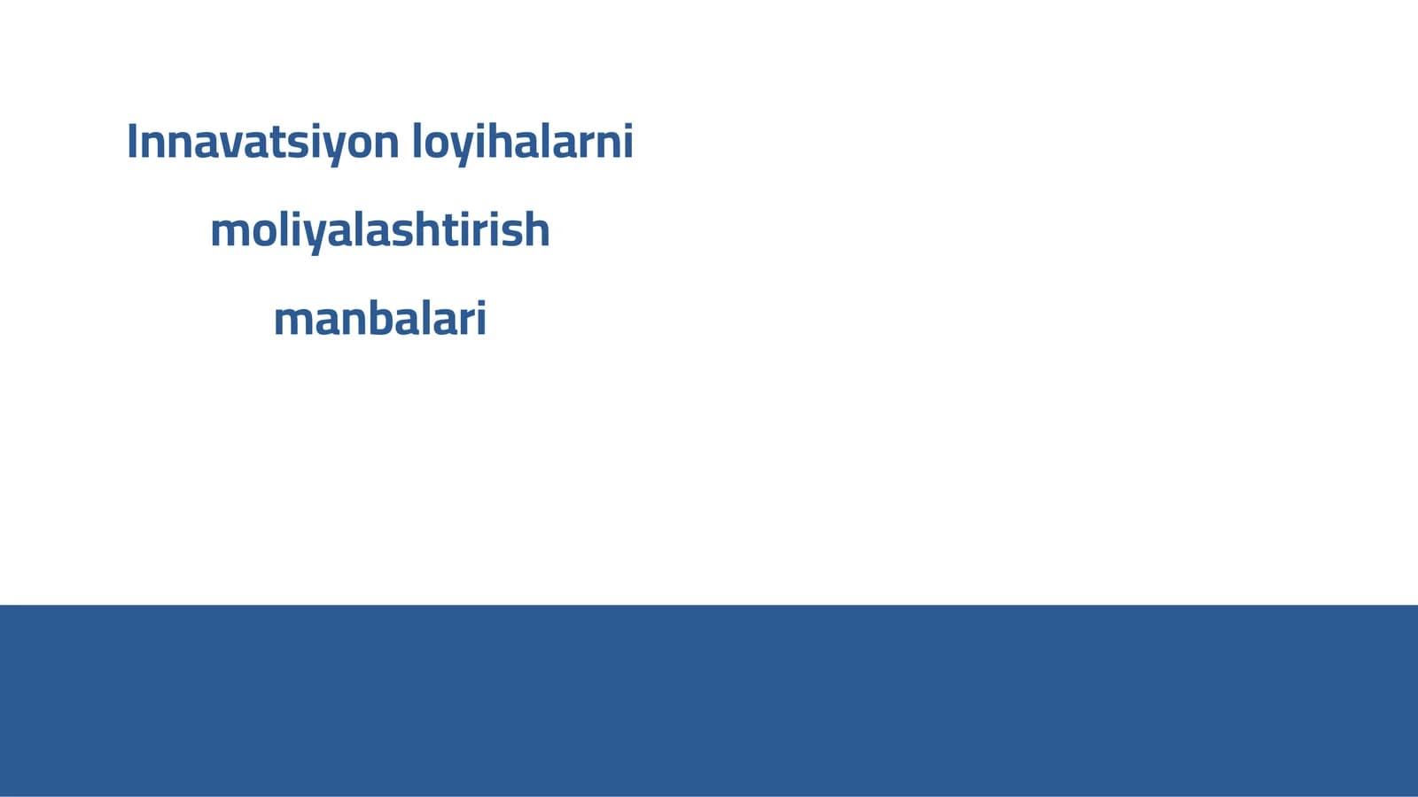 Innavatsiyon loyihalarni moliyalashtirish manbalari