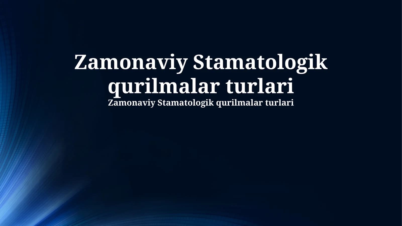 Zamonaviy Stamatologik qurilmalar turlari
