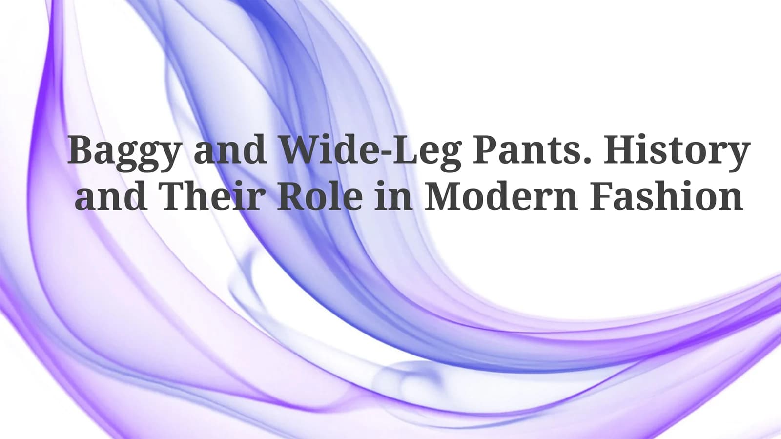 Baggy and Wide-Leg Pants