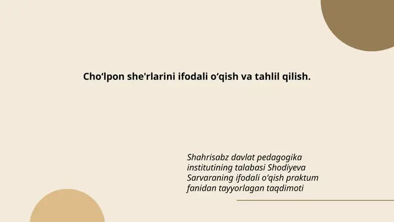 Choʻlpon she'rlarini ifodali oʻqish va tahlil qilish.