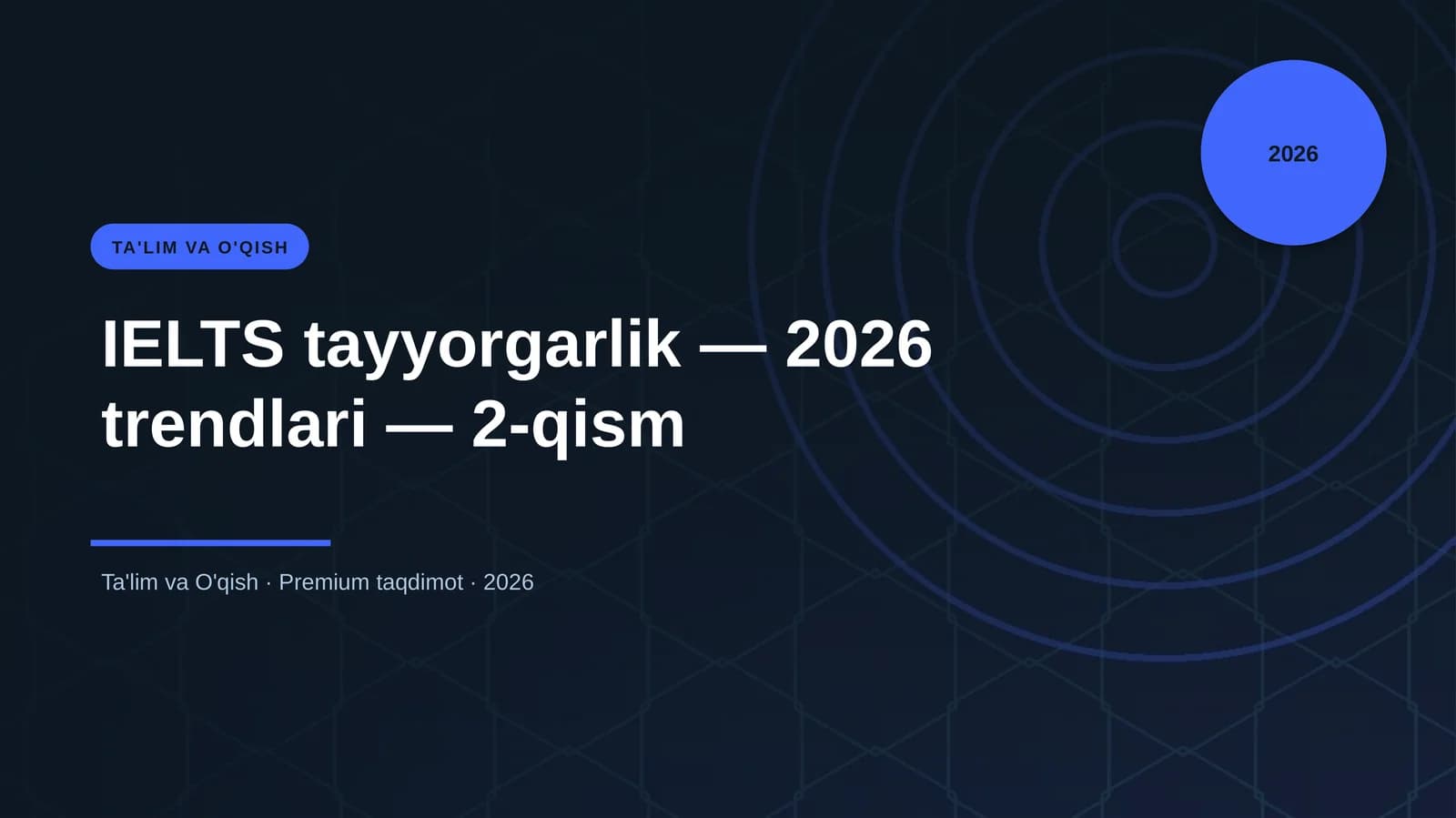 IELTS tayyorgarlik — 2026 trendlari — 2-qism