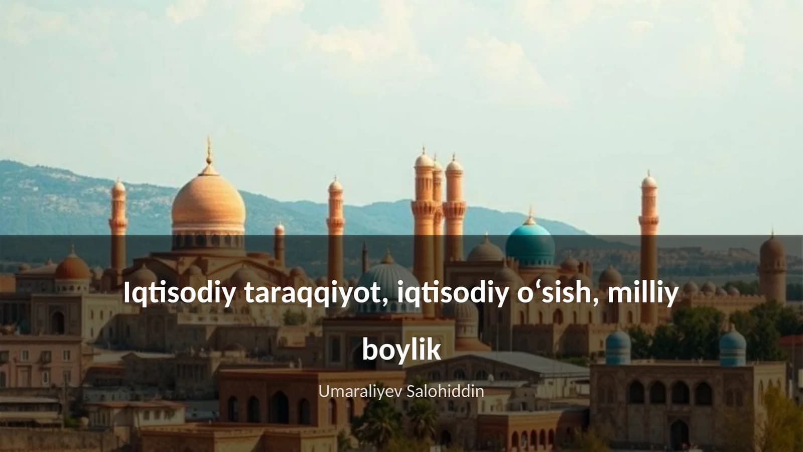 Iqtisodiy taraqqiyot, iqtisodiy o‘sish, milliy boylik