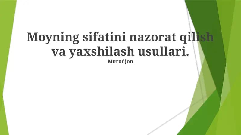Moyning sifatini nazorat qilish va yaxshilash usullari