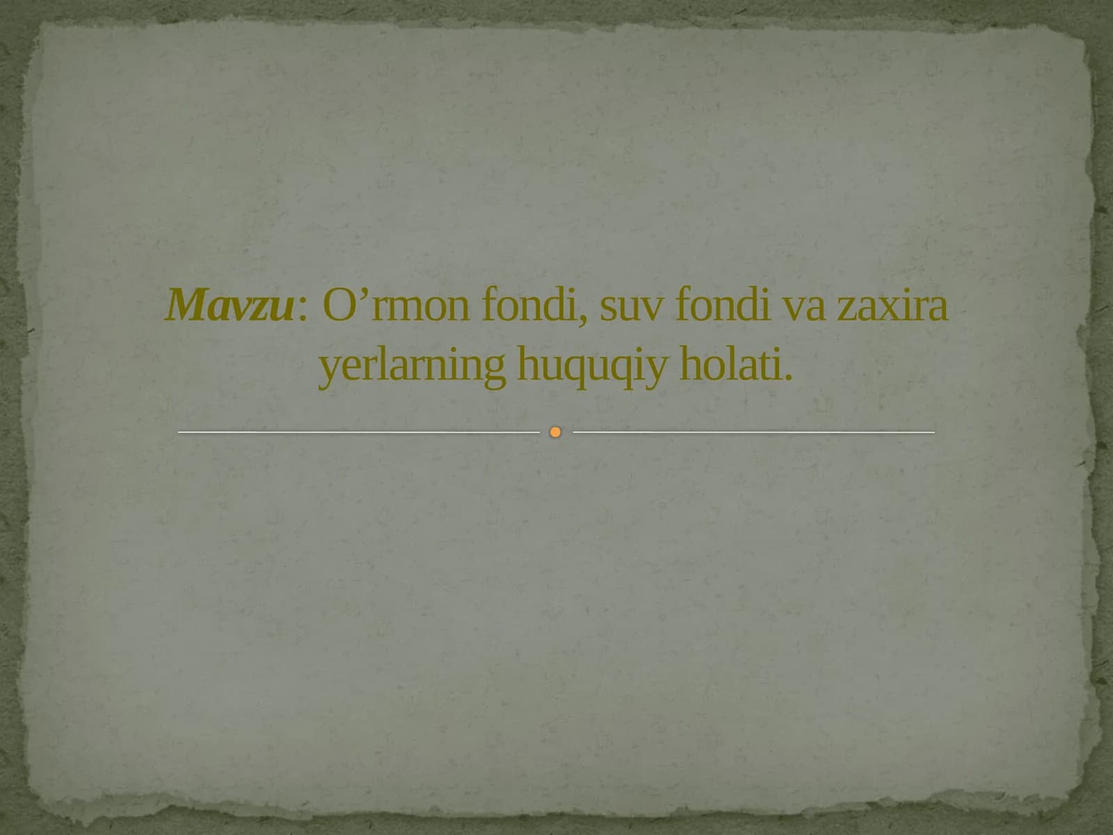 O’rmon fondi, suv fondi va zaxira yerlarning huquqiy holati