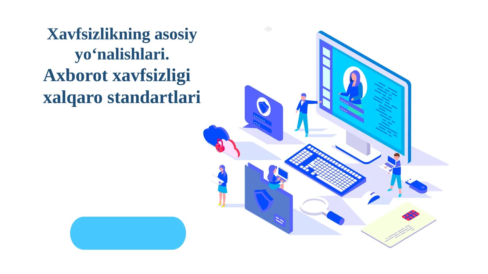 Xavfsizlikning asosiy yoʻnalishlari. Axborot xavfsizligi xalqaro standartlari