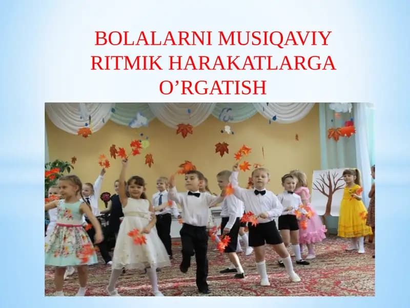 BOLALARNI MUSIQAVIY RITMIK HARAKATLARGA O’RGATISH